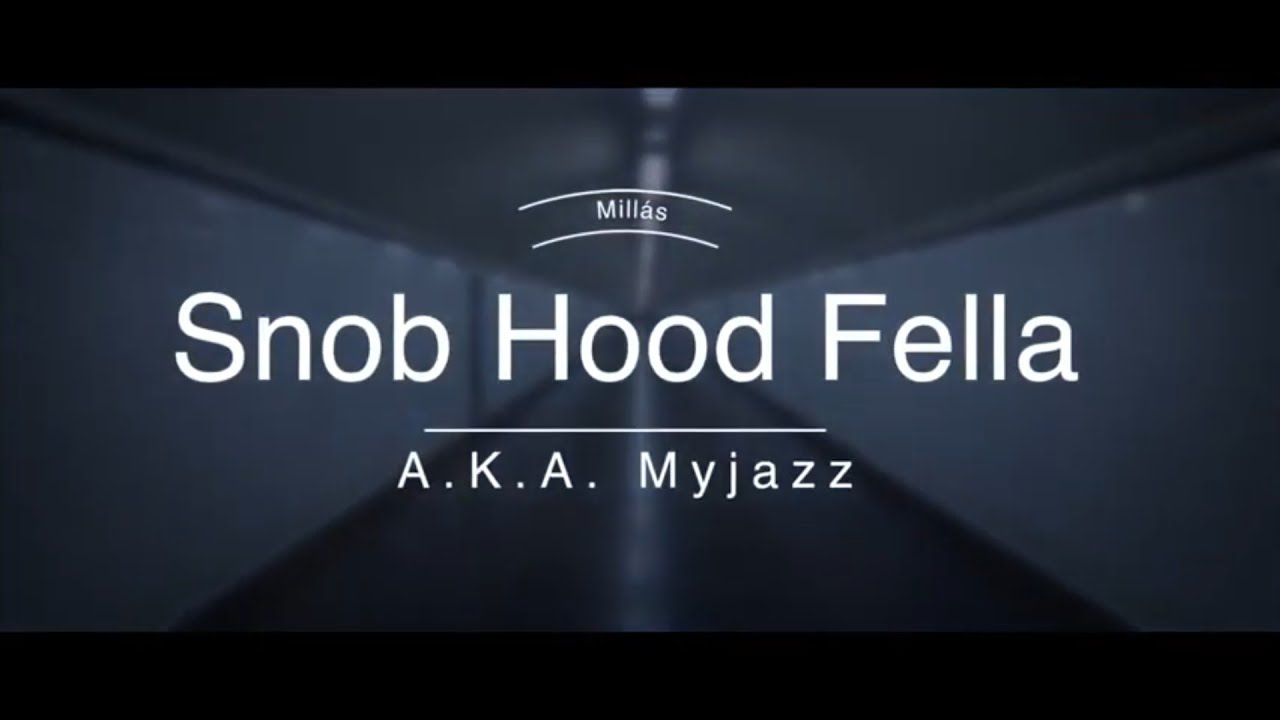 Alejandro Millás A.K.A Myjazz feat Molenudos rock -Snob hood fella- (video) (lo fi)