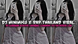 DJ KUBUKAN DOKTER CINTA X MINIMISU X RAP THAILAND VIRAL TIKTOK♫