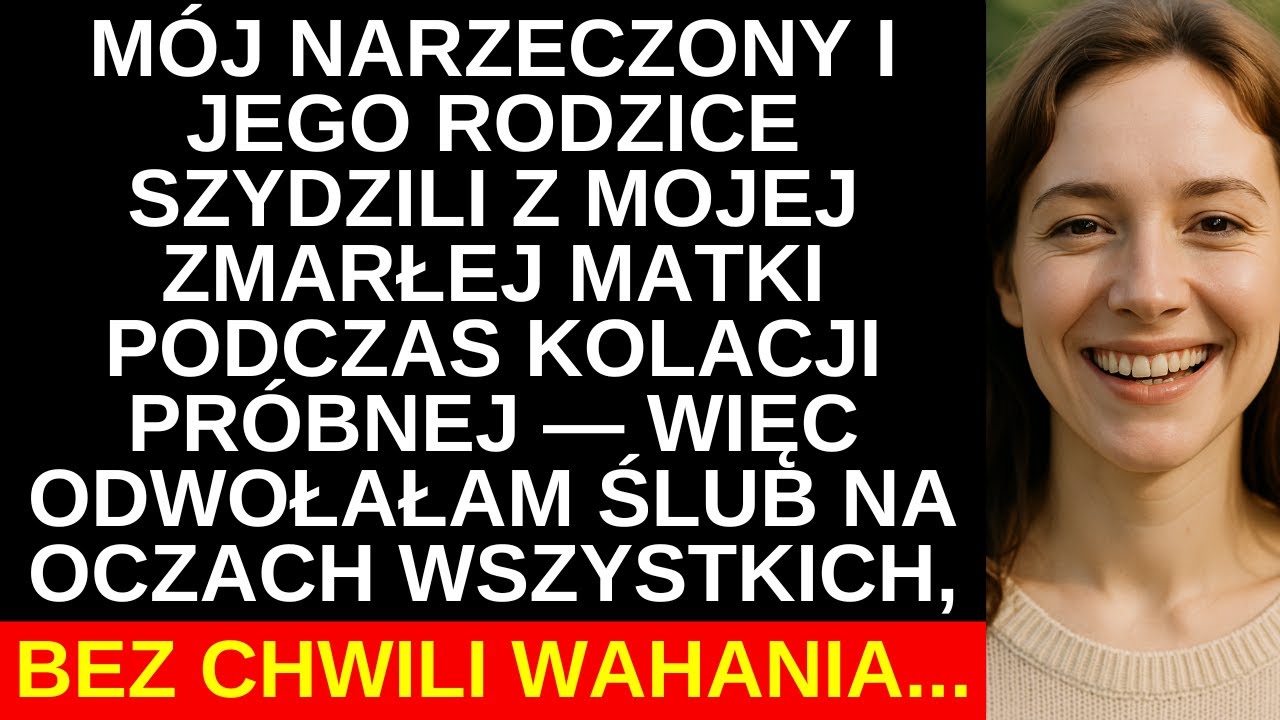 Odwołałam ślub na oczach wszystkich, gdy szydzili z mojej zmarłej matki na kolacji próbnej...
