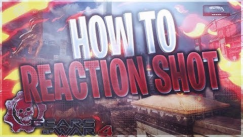 GEARS OF WAR 4 - REACTION SHOT TUTORIAL (HOW TO) w/EXAMPLES [BEST MOVE IN GOW]