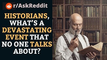 Historians, What’s A Devastating Event That No One Talks About? #shorts (r/AskReddit)