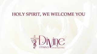 Video thumbnail of "Holy Spirit, We Welcome You"