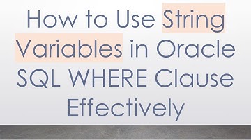How to Use String Variables in Oracle SQL WHERE Clause Effectively