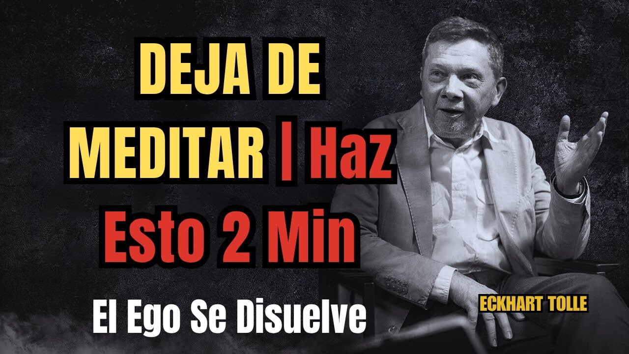 NO Medites Antes de Probar Este Protocolo de 2 Minutos | Eckhart Tolle Revela