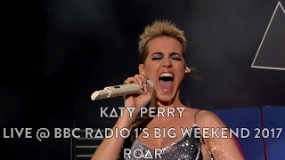 Katy Perry - Roar (Live @ BBC Radio 1's Big Weekend 2017, HD 1080p)