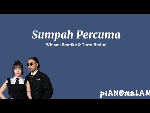 Whisnu Santika, Tiara Andini - Sumpah Percuma (Lirik)
