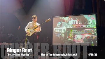 Ginger Root "Better Than Monday" Live @ The Tabernacle, Atlanta GA, 4/26/25