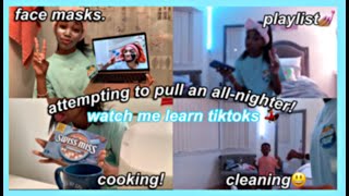 attempting to pull an all nighter!  learn tiktoks, face masks , playlists & moree