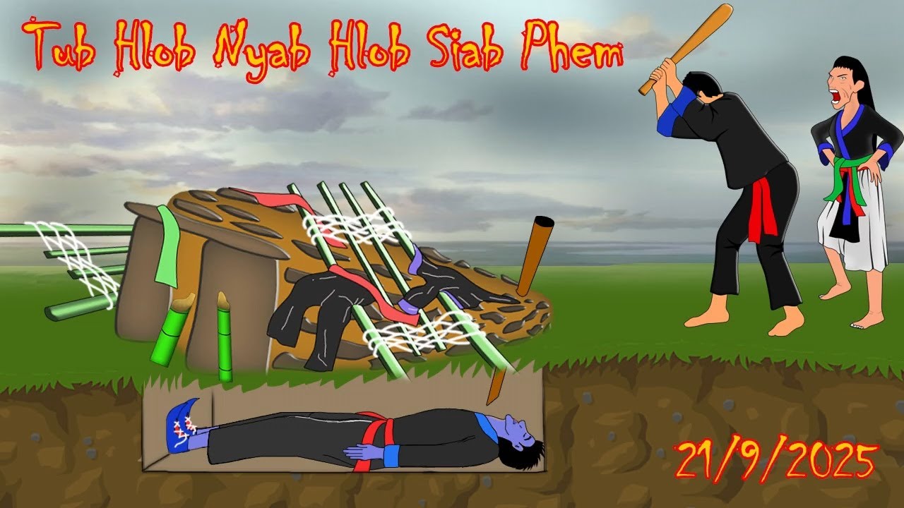 Tub Hlob Nyab Hlob Siab Phem Lim Hiam 21/9/2025