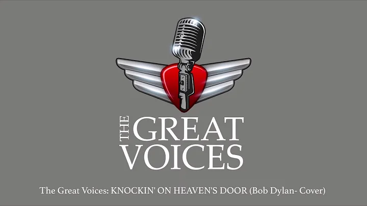 The Great Voices: Knockin' on Heavens Door (Bob Dy...