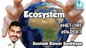 2. Ecosystem | People Development and Environment Paper 1 | UGC/NTA-NET/JRF | Santosh Kumar Sankhyan
