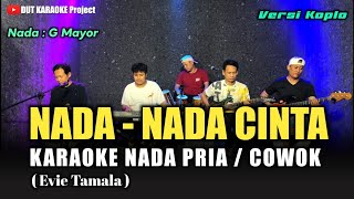 NADA NADA CINTA KARAOKE NADA COWOK/PRIA (Evie Tamala) Versi koplo