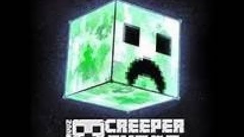 Creeper chaos in a nutshell