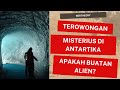 Terowongan misterius di antartika apakah ini buatan alien  mr theory