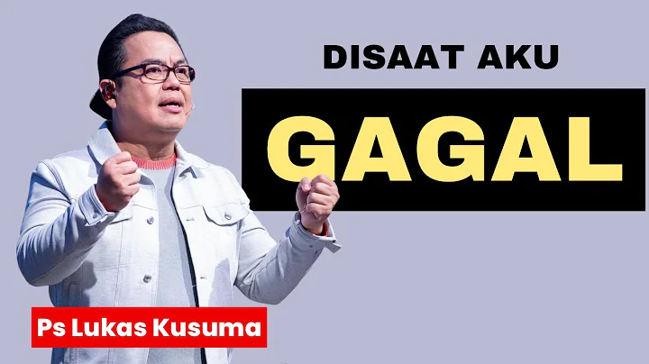 DISAAT AKU GAGAL - Ps Lukas Kusuma #mezbahmujizat
