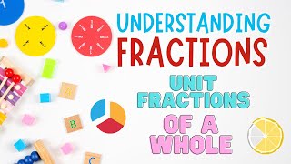 Understanding Fractions: Unit Fractions of a Whole