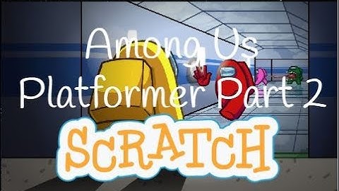 Scratch Tutorial | Among Us Platformer Game | Part 2 | How to make Among Us Platformer in Scratch