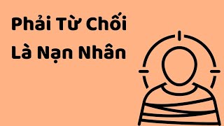 Phải Từ Chối Là Nạn Nhân - Tri kỷ cảm xúc Web5ngay