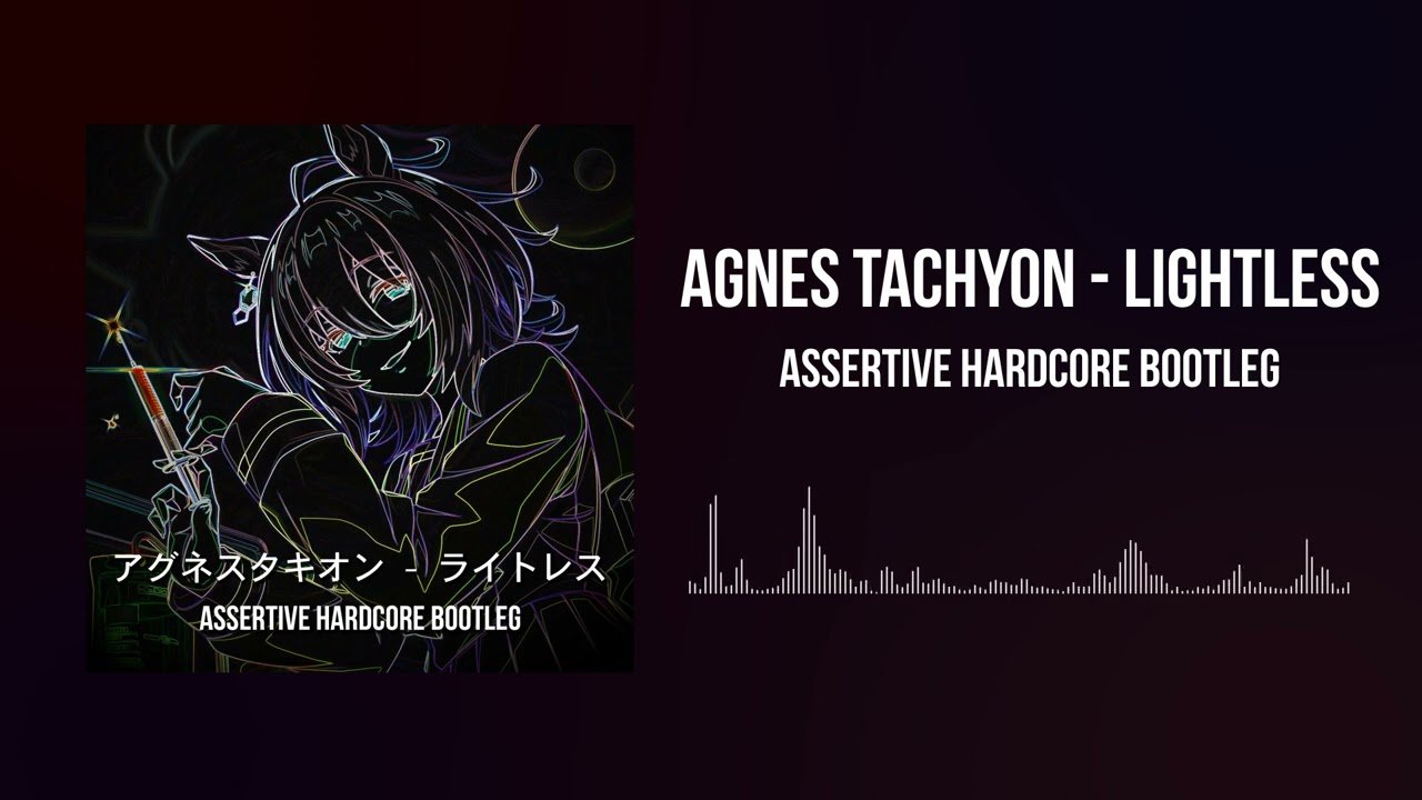 Agnes Tachyon - Lightless [ライトレス] (Assertive Hardcore Bootleg)