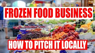 [How to start a Frozen Food Business]  Series Pitch your Food to Local Grocery Store