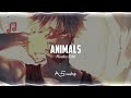 Animals ~ @Maroon5 [Audio Edit]