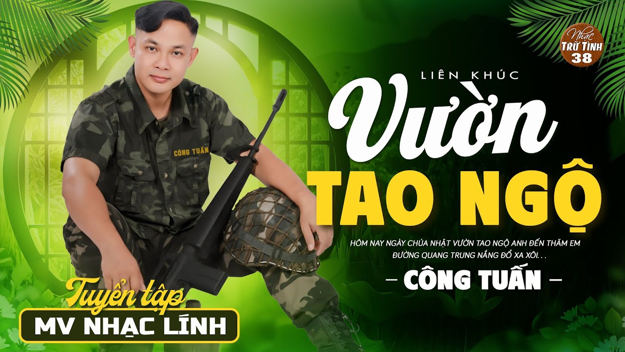 MV VƯỜN TAO NGỘ - Liên Khúc Nhạc Lính 1975 | CÔNG TUẤN NHẠC VÀNG BẤT HỦ VƯỢT THỜI GIAN