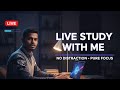 LIVE Study With Me 📚 | No Voice • Deep Focus Session | Real-Time Productive Study