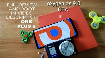 Oxygen Os 9.0 Android Pie Stable Finally One Plus 6| review and root, twrp in video description