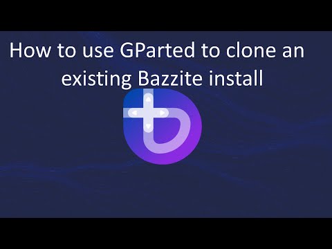 How to use GParted to clone an existing Bazzite install