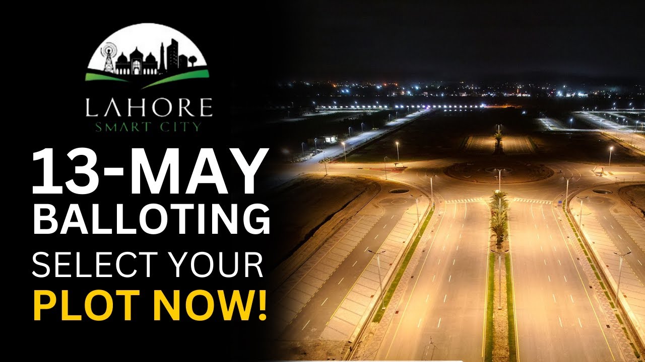 Lahore Smart City | Balloting 14 May 2023 | Select Your Own Plot Now ...