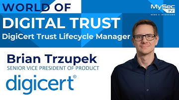 World of Digital Trust - Insights into the DigiCert Trust Lifecycle Manager