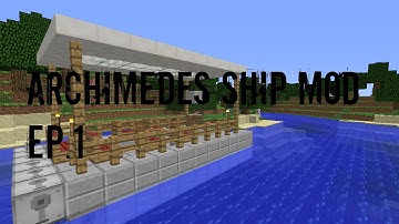 Archimedes Ship Mod Ep.1