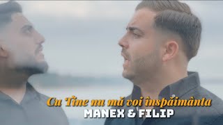 Manex din Bacesti & Filip din Barbulesti- cu Tine [ VIDEO 2023]