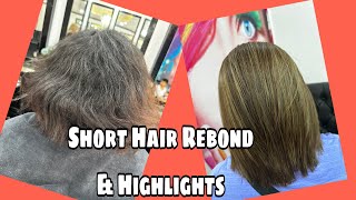 Rebond and Highlights On Short Hair.