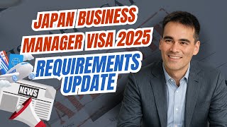 Japan Business Manager Visa 2025: New Rules, Higher Costs & How to Apply Before the Deadline