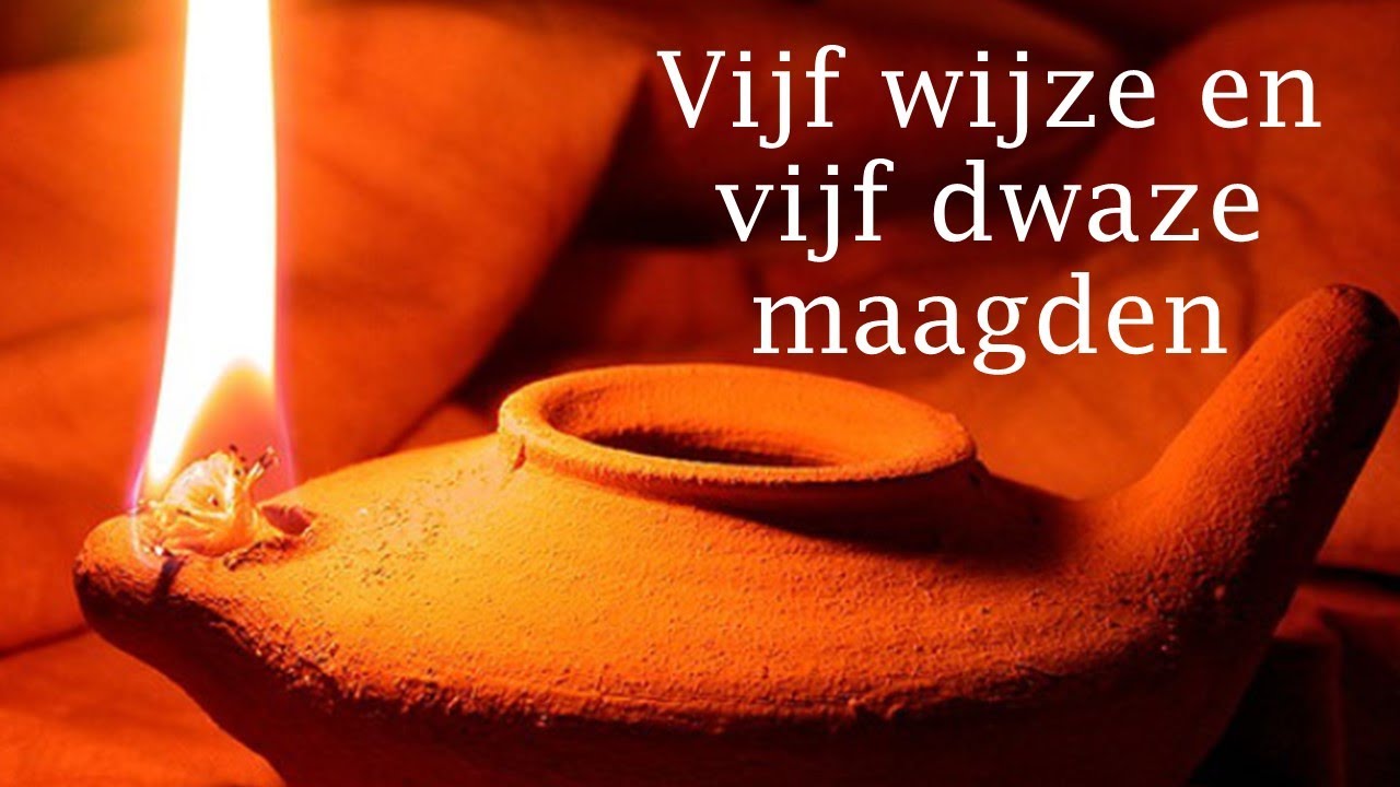 De wijze en dwaze meisjes (wat is de olie?) - YouTube