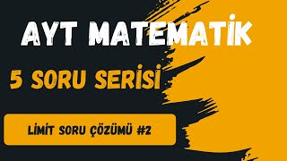 Ayt Matematik | 5 Soru Serisi | Limit Soru Çözüm#2