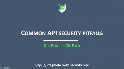 Common API Security Pitfalls - Philippe De Ryck