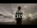 Gryffin - Cry (lyrics) ft John Martin