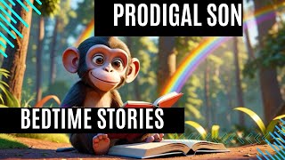 The prodigal son| kids bedtime stories | bible story