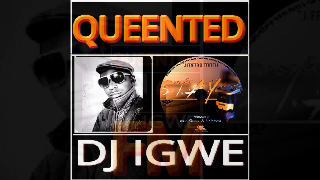 Dj IGWE MARTEL x QUEENTED=STAY LL - YouTube