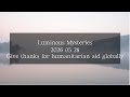 Luminous Mysteries - 2026 05 28 - Give thanks for humanitarian aid globally
