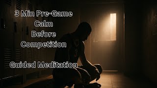 Pre-Game Calm – 3 Min Guided Meditation to Focus Before Competition