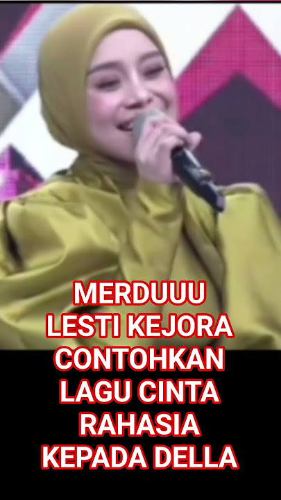 MERDUUU LESTI KEJORA CONTOHKAN LAGU CINTA RAHASIA KEPADA DELLA PRABUMULIH #trending #trendingshorts