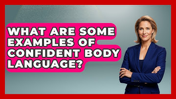 What Are Some Examples Of Confident Body Language? - Job Success Network