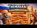 Can You Understand This Russian Conversation? (Beginner Test)