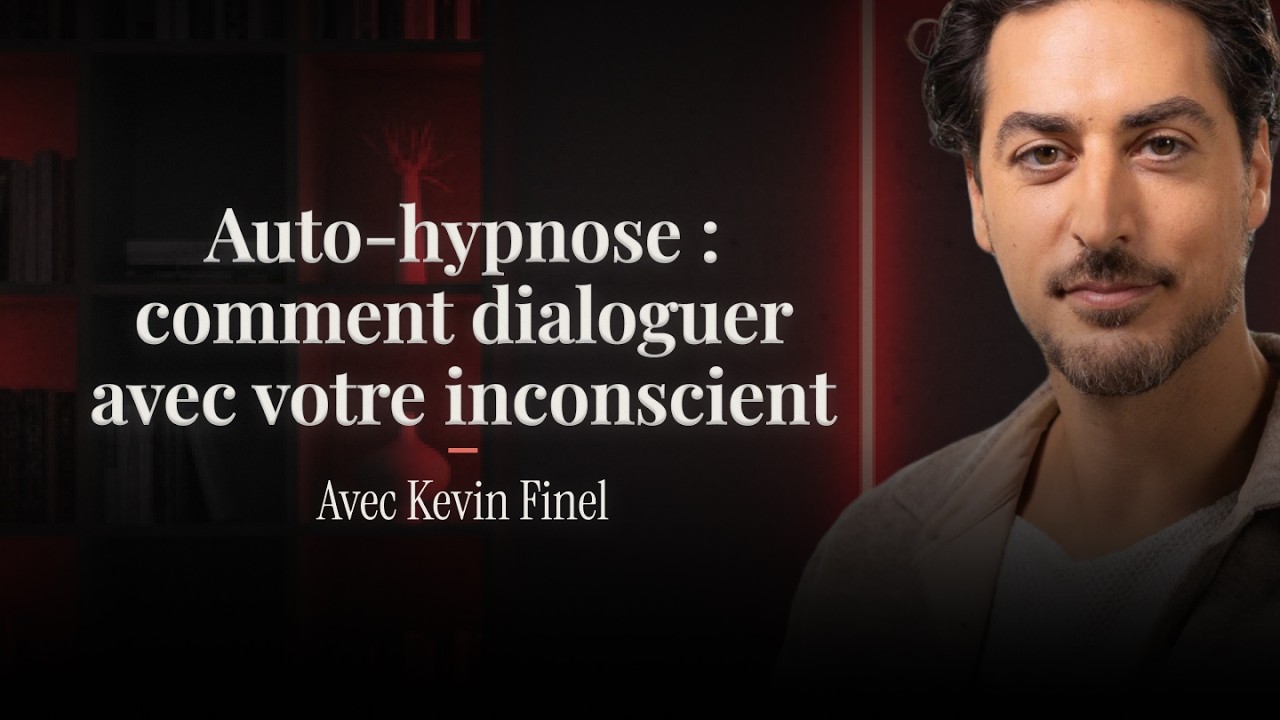 1 exercice d’auto-hypnose pour changer votre regard sur vous - avec Kevin Finel