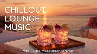 Luxury Sunset Deep Chill Lounge 2026 | Premium Smooth Lounge Music & Velvet Vibes