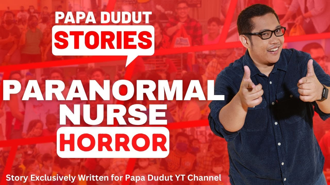 PARANORMAL NURSE | EVELYN | PAPA DUDUT STORIES HORROR