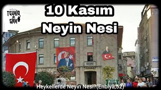 10 Kasım(Heykellerde Neyin Nesi?)